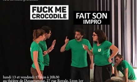 Spectacle d’impro Fuck me Crocodile
